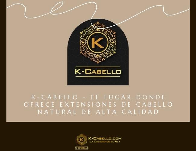 K-Cabello-el-lugar-donde-ofrece-extensiones-de-cabello-natural-de-alta-calidad