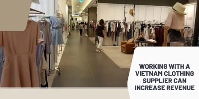 working-with-a-vietnam-clothing-supplier-can-increase-revenue